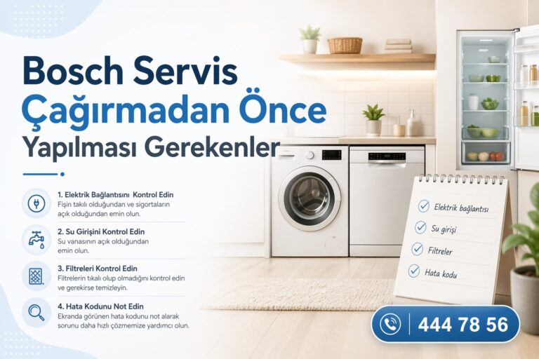 Bosch servis çağırmadan önce yapılması gerekenler
