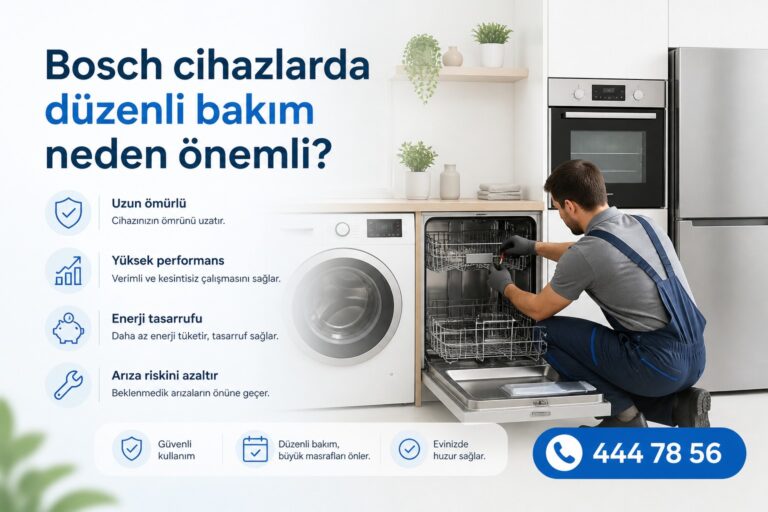 Bosch Cihazlarda Düzenli Bakım Neden Önemli?