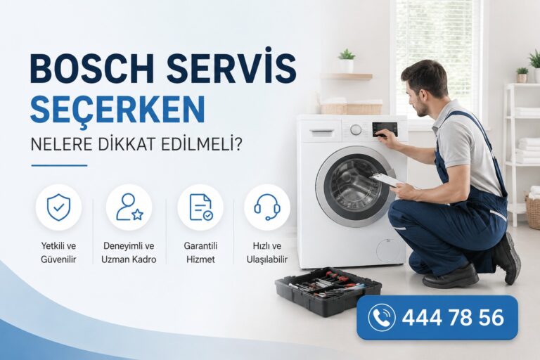 Bosch servis seçerken nelere dikkat edilmeli?